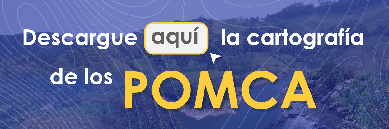 Descargue aquí la cartografía de los POMCA